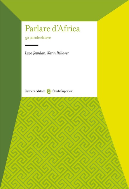 Parlare d'Africa. 50 parole chiave - Luca Jourdan, Karin Pallaver