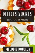Cover-Bild zum Titel 'Délices Sucrés' von 'Mélodie Douceur'