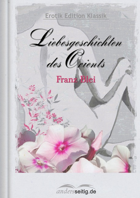 Liebesgeschichten des Orients - Franz Blei