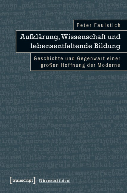 Aufklärung, Wissenschaft und lebensentfaltende Bildung - Peter Faulstich