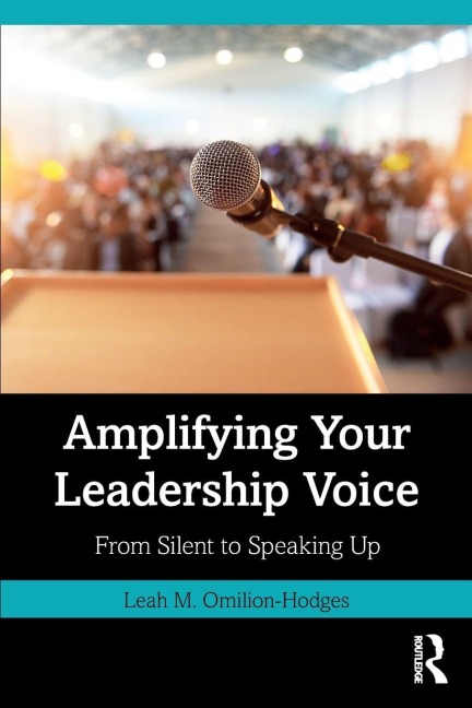 Amplifying Your Leadership Voice - Leah M. Omilion-Hodges