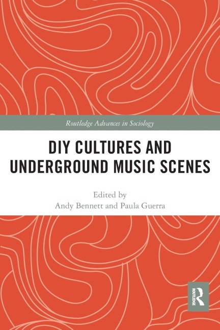 DIY Cultures and Underground Music Scenes - 