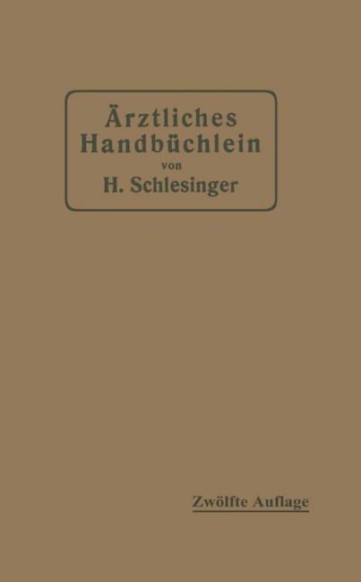 Ärztliches Handbüchlein für hygienisch-diätetische, hydrotherapeutische mechanische und andere Verordnungen - Hermann Schlesinger