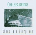 Cover-Bild zum Titel 'Blues In A Sharp Sea' von 'Chelsea Bridge'