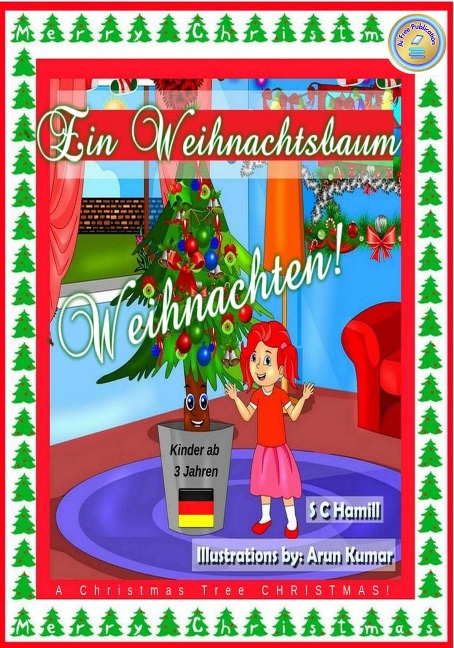 Ein Weihnachtsbaum Weihnachten! A Christmas Tree Christmas! Kinder ab 3 Jahren. - S C Hamill
