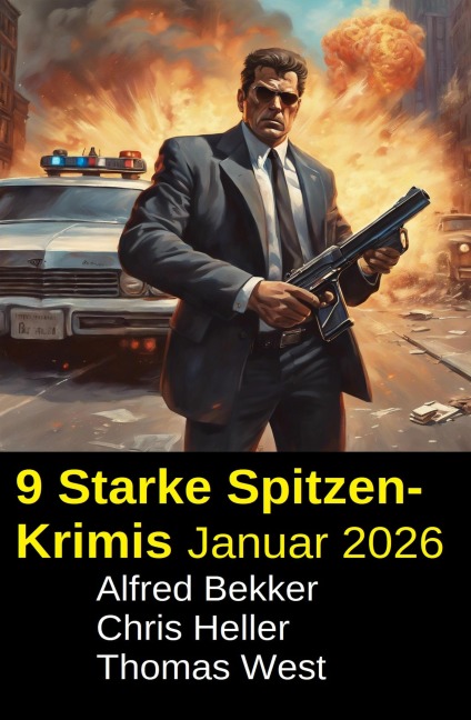 9 Starke Spitzen-Krimis Januar 2026 - Alfred Bekker, Thomas West, Chris Heller