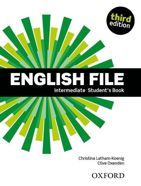 English File: Intermediate: Student's Book with iTutor - Christina Latham-Koenig, Clive Oxenden