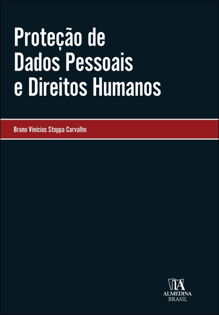 Proteção de dados pessoais e direitos humanos - Bruno Vinícius Stoppa Carvalho