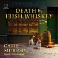 Death by Irish Whiskey - Catie Murphy