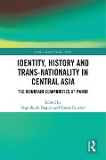 Cover-Bild zum Titel 'Identity, History and Trans-Nationality in Central Asia' von ''