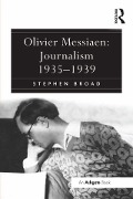 Cover-Bild zum Titel 'Olivier Messiaen: Journalism 1935-1939' von 'Stephen Broad'
