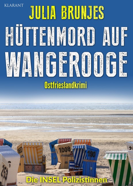 Hüttenmord auf Wangerooge. Ostfrieslandkrimi - Inselkrimi - Nordseekrimi - Julia Brunjes