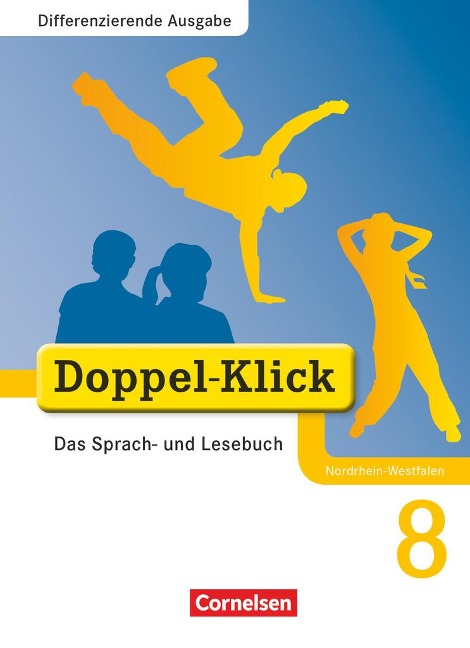 Doppel-Klick - Differenzierende Ausgabe Nordrhein-Westfalen. 8. Schuljahr. Schülerbuch - Petra Altschuh-Riederer, Dorothee Gaile, Silke González León, Mahir Gökbudak, Beate Hallmann