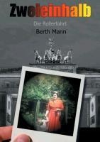 Zweieinhalb  eine Triologie von Berth Mann - Berth Mann