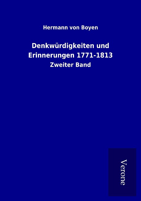Denkwürdigkeiten und Erinnerungen 1771-1813 - Hermann Von Boyen