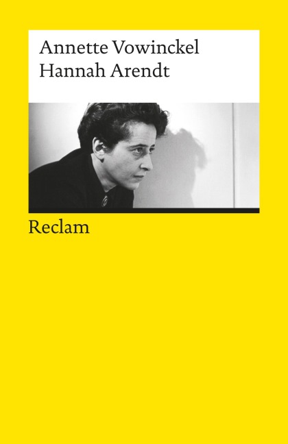 Hannah Arendt - Annette Vowinckel