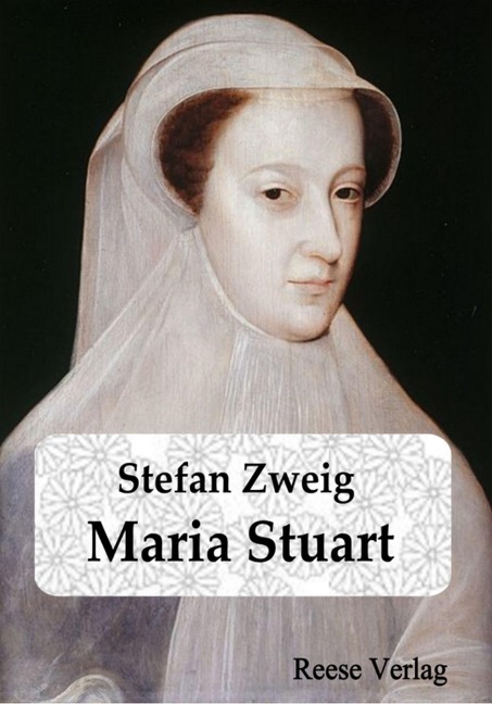 Maria Stuart - Stefan Zweig