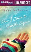 How I Came to Sparkle Again - Kaya Mclaren