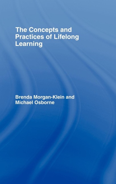 The Concepts and Practices of Lifelong Learning - Brenda Morgan-Klein, Michael Osborne
