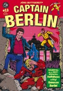 Cover-Bild zum Titel 'Captain Berlin 13' von 'Levin Kurio, Jörg Buttgereit, Rainer F. Engel, Fufu Frauenwahl'