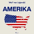 Cover-Bild zum Titel 'Amerika' von 'Wolf von Lojewski'