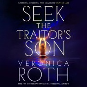 Cover-Bild zum Titel 'Seek The Traitor's Son' von 'Veronica Roth'