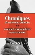Cover-Bild zum Titel 'Chroniques d'une femme ordinaire ou comment le sadomasochisme a sauvé mon âme' von 'Muriel Ojeda'