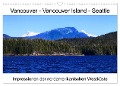 Vancouver - Vancouver Island - Seattle (Wandkalender 2024 DIN A3 quer), CALVENDO Monatskalender - Lars Eberschulz