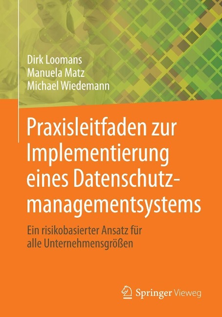Praxisleitfaden zur Implementierung eines Datenschutzmanagementsystems - Dirk Loomans, Michael Wiedemann, Manuela Matz
