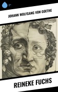 Cover-Bild zum Titel 'Reineke Fuchs' von 'Johann Wolfgang von Goethe'