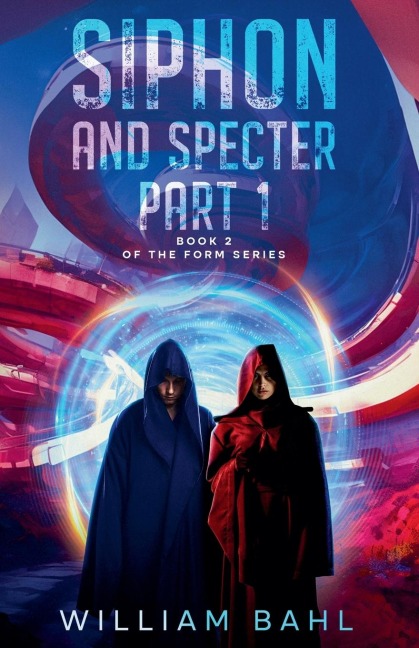 Siphon and Specter Part 1 - William Bahl