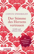 Cover-Bild zum Titel 'Der Stimme des Herzens vertrauen' von 'Christa Spannbauer'