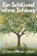 Cover-Bild zum Titel 'Ein Schlüssel ohne Schloss' von 'Lina Maren Holtz'