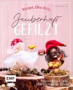 Cover-Bild zum Titel 'Zauberhaft gefilzt: Wichtel, Elfen & Co. ganz einfach aus Märchenwolle filzen' von 'Lydia Schade-Fox'