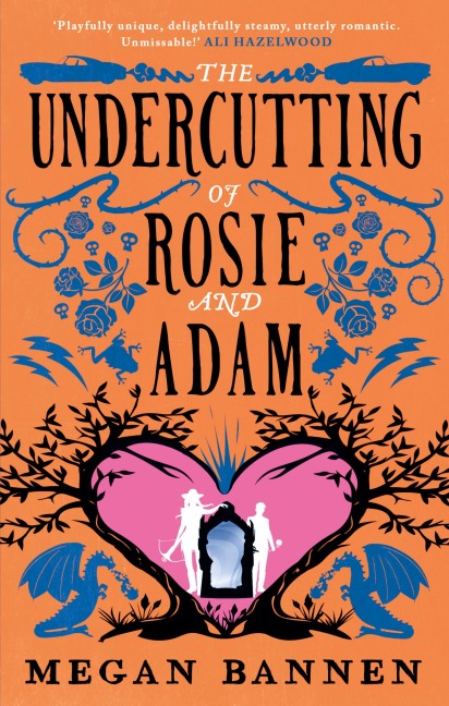 The Undercutting of Rosie and Adam - Megan Bannen