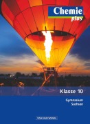 Cover-Bild zum Titel 'Chemie plus 10. Schuljahr Schülerbuch Gymnasium Sachsen' von 'Karin Arnold, Michaela Böttger, Volkmar Dietrich, Holger Fleischer, Uwe Lüttgens'