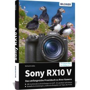 Cover-Bild zum Titel 'Sony RX10 V - Das umfangreiche Praxisbuch zu Ihrer Kamera' von 'Michael Gradias'