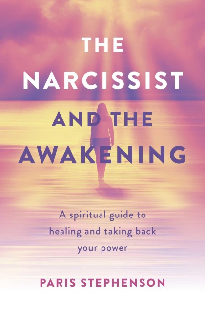 The Narcissist and the Awakening - Paris Stephenson