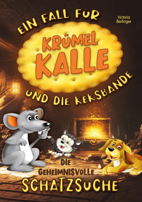 Die geheimnissvolle Schatzsuche - Ein Fall für Krümel Kalle und die Keksbande - Victoria Berlinger
