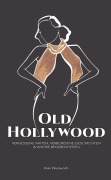 Cover-Bild zum Titel 'Old Hollywood' von 'Kate Westworth'