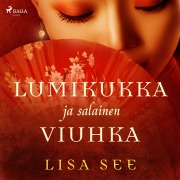 Cover-Bild zum Titel 'Lumikukka ja salainen viuhka' von 'Lisa See'