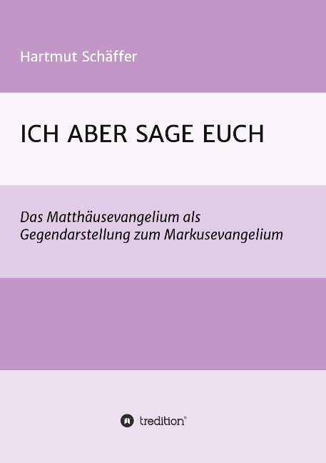 ICH ABER SAGE EUCH - Hartmut Schäffer