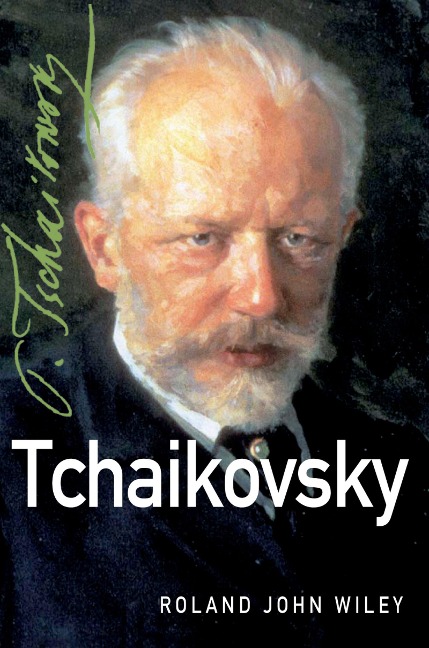 Tchaikovsky - Roland John Wiley
