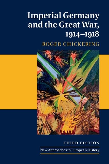 Imperial Germany and the Great War, 1914-1918 - Roger Chickering