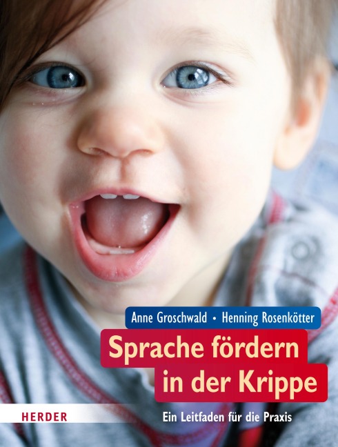 Sprache fördern in der Krippe - Anne Groschwald, Henning Rosenkötter