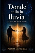 Cover-Bild zum Titel 'Donde Calla la Lluvia' von 'Pedro Estudillo'