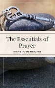 Cover-Bild zum Titel 'The Essentials of Prayer' von 'Edward Mckendree Bounds'