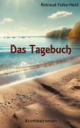 Cover-Bild zum Titel 'Das Tagebuch' von 'Rotraud Falke-Held'