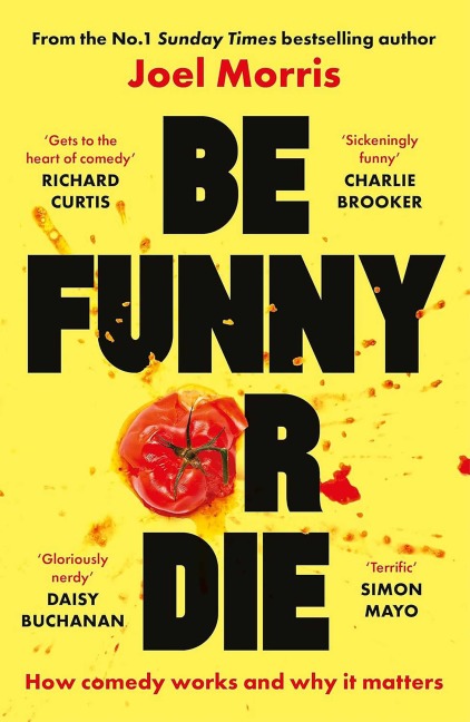Be Funny Or Die - Joel Morris
