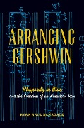 Cover-Bild zum Titel 'Arranging Gershwin' von 'Ryan Bañagale'